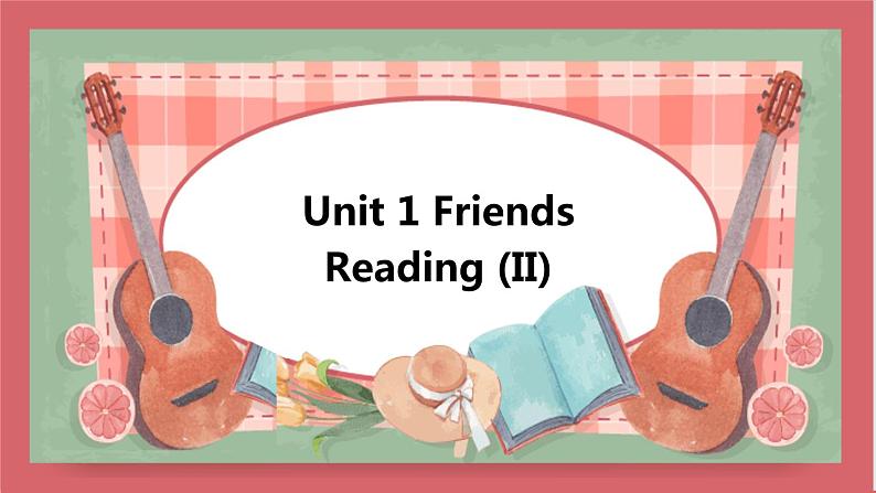 Unit 1 Friends  第2课时 reading (2) 课件 初中英语牛津译林版八年级上册（2021年）第1页