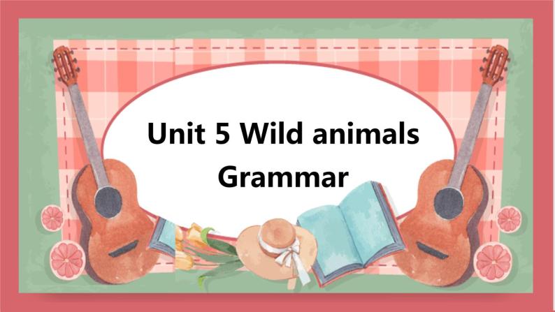 Unit 5 Wild animals 第3课时 grammar 课件 初中英语牛津译林版八年级上册（2021年）01
