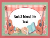 Unit 2 School life  第5课时 task and self-assessment 课件 初中英语牛津译林版八年级上册（2021年）