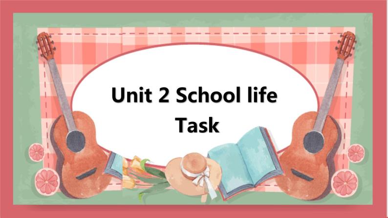 Unit 2 School life  第5课时 task and self-assessment 课件 初中英语牛津译林版八年级上册（2021年）01