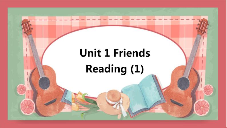 Unit 1 Friends  第2课时 reading (1) 课件 初中英语牛津译林版八年级上册（2021年）01