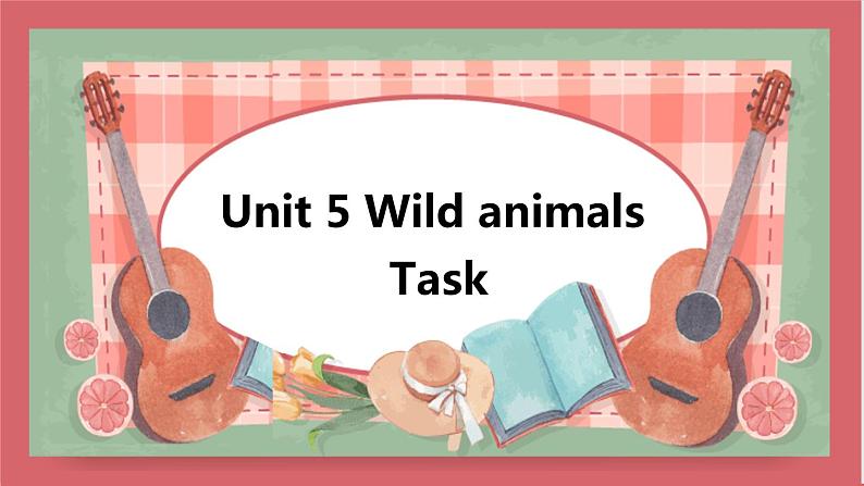 Unit 5 Wild animals 第5课时 task and self-assessment 课件 初中英语牛津译林版八年级上册（2021年）01