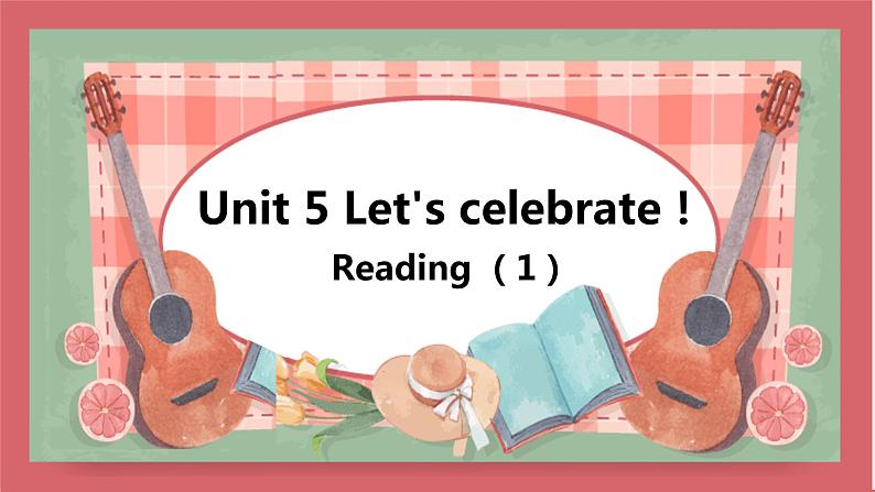 Unit 5 Let's celebrate 第2课时 reading (1) 课件 初中英语牛津译林版七年级上册（2021年）01