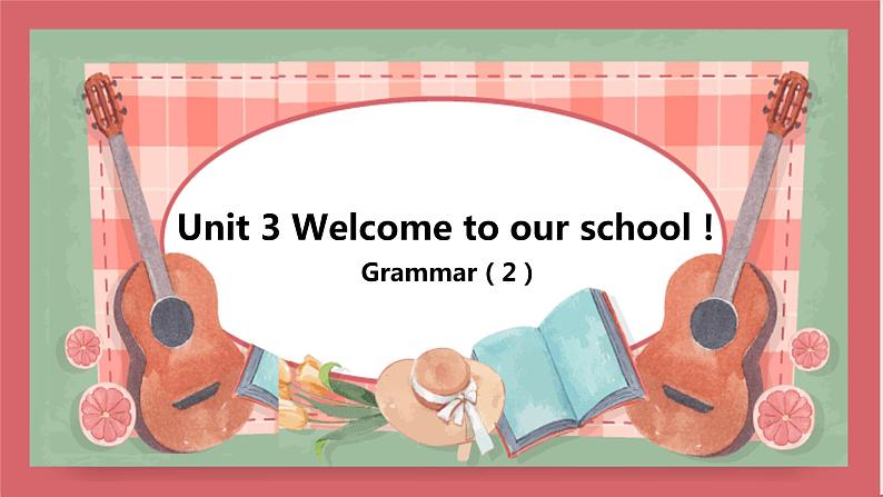 Unit 3 Welcome to our school  第3课时 grammar (1) 课件 初中英语牛津译林版七年级上册（2021年）第1页