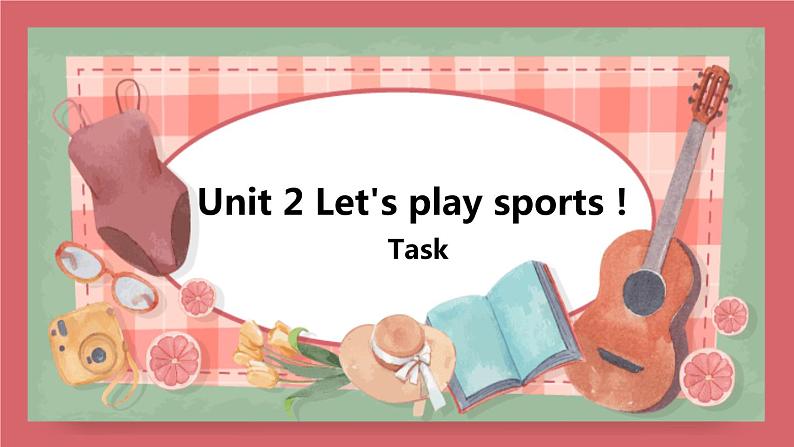 Unit 2 Let 's play sports  第5课时 task and self-assessment 课件 初中英语牛津译林版七年级上册（2021年）第1页