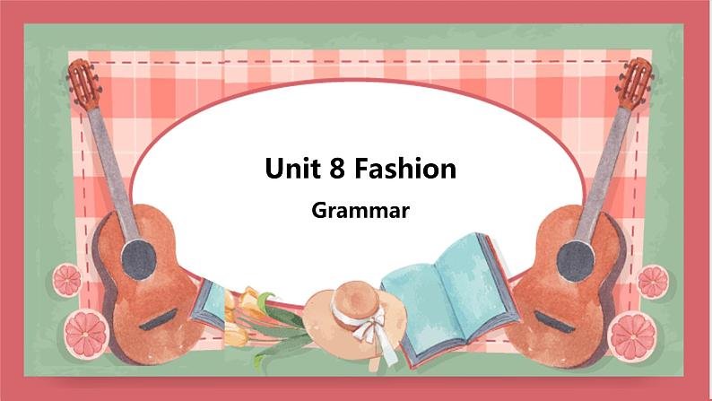 Unit 8 Fashion 第3课时 grammar 课件 初中英语牛津译林版七年级上册（2021年）第1页