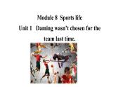 Module 8 Sports life Unit 1 课件 2021-2022学年外研版英语九年级上册