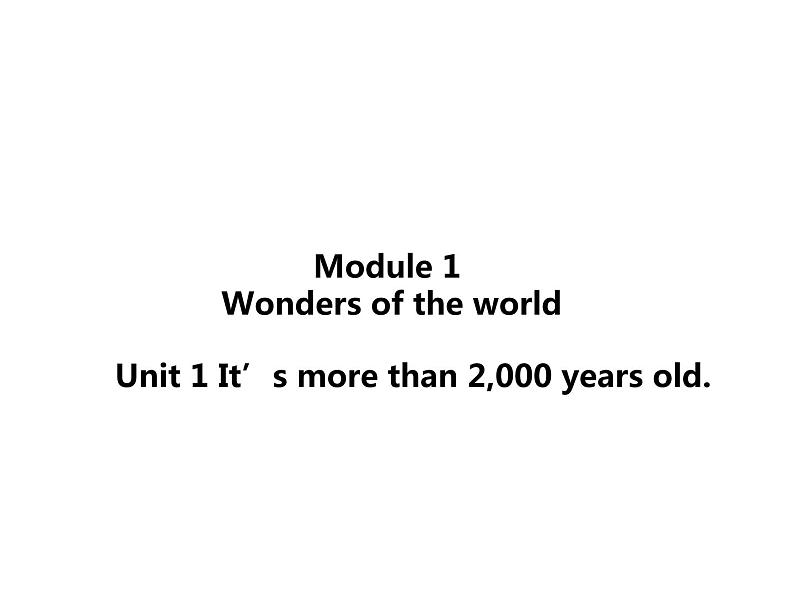 Module 1  Unit 1 It’s more than 2000 years old 同步课件   2021-2022学年外研版英语九年级上册01