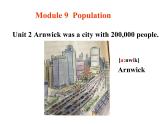 Module9 population unit2 Arnwick was a city with 200000 people教学课件 2021-2022学年外研版八年级英语上册
