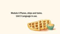 初中英语外研版 (新标准)八年级上册Module 4 Planes ships and trains .Unit 3 Language in use .教课课件ppt