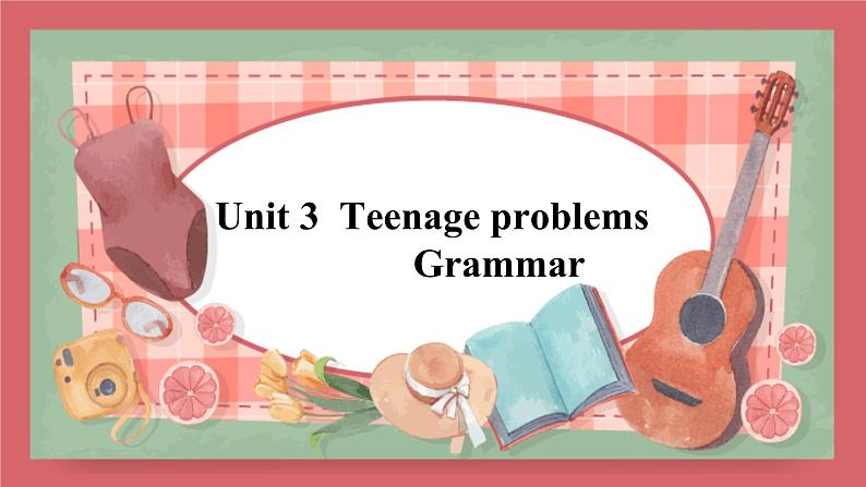 2021-2022学年初中英语九年级上册牛津译林版Unit 3 Teenage problems 第3课时 Grammar课件第1页