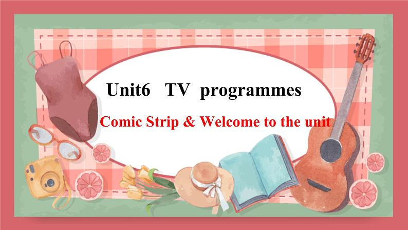 2021-2022学年初中英语九年级上册牛津译林版Unit 6 TV programmes 第1课时 Comic strip & Welcome to the unit课件01