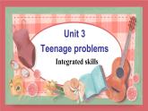 2021-2022學(xué)年初中英語九年級(jí)上冊牛津譯林版Unit 3 Teenage problems 第4課時(shí) Integrated skills&study skills課件