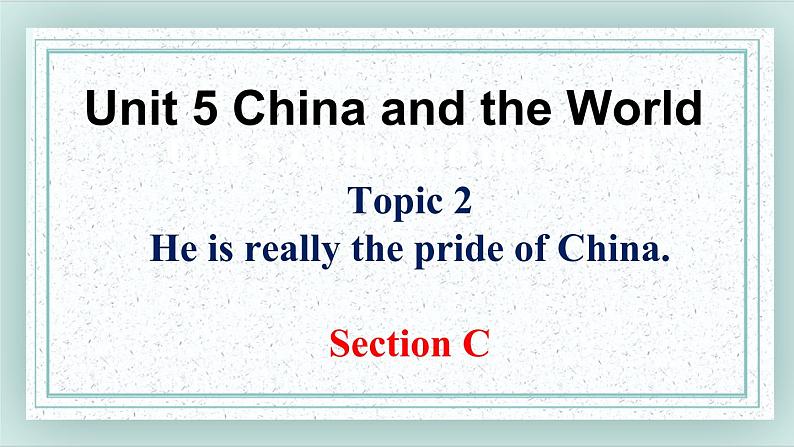 Unit5 Topic2 SectionC 课件01