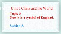 初中英语仁爱科普版九年级下册Topic 3 Now it is a symbol of England.优质课件ppt