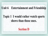 Unit6 Topic1 SectionD 課件