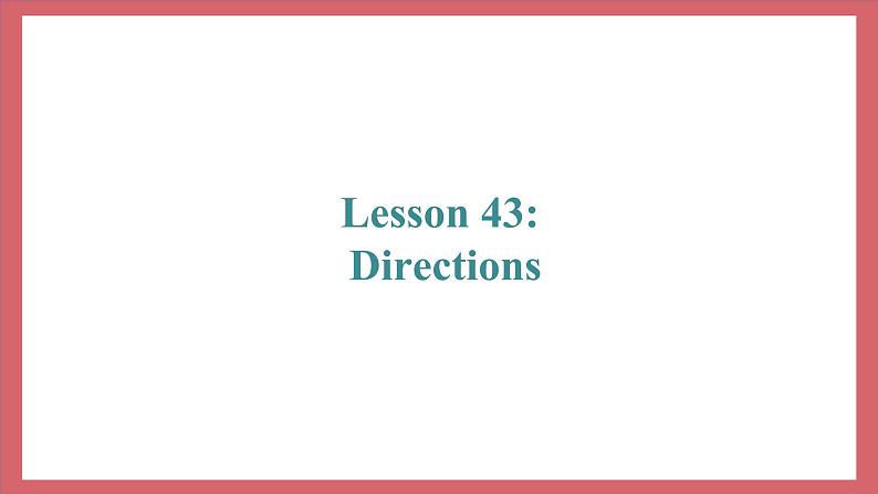 Unit 8 Lesson 43 Directions 教学课件 初中英语冀教版七年级上册（2021年）第2页