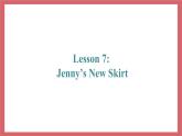 Unit 2 Lesson 7 Jenny’s new skirt 教学课件 初中英语冀教版七年级上册（2021年）