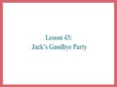 Unit 8 Lesson 44 Jack’s Goodbye Party 教学课件 初中英语冀教版七年级上册（2021年）