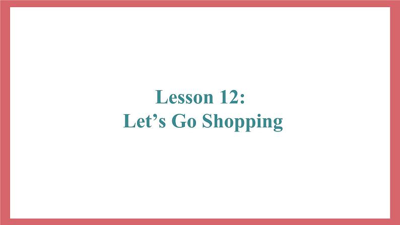 Unit 2 Lesson 12 Let’s go shopping 教学课件 初中英语冀教版七年级上册（2021年）02