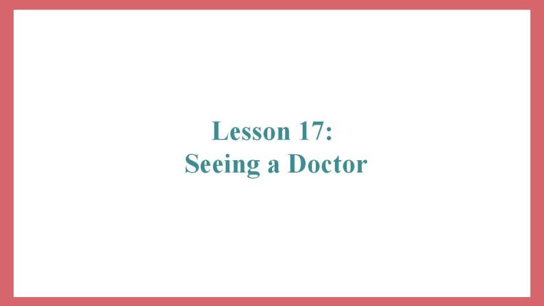Unit 3 Lesson 17 Seeing a Doctor 教学课件 初中英语冀教版七年级上册（2021年）02
