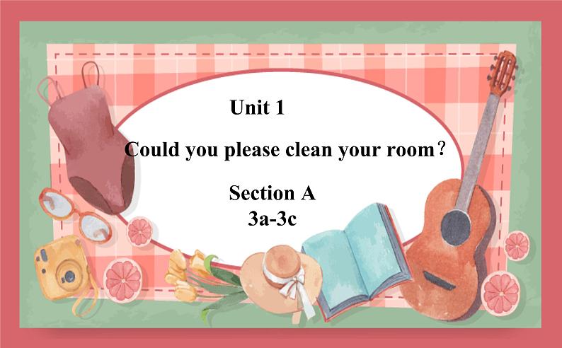 2021-2022学年初中英语八年级上册鲁教版（五四学制）Unit 1 Could you please clean your room Section A（3a-3c）课件01