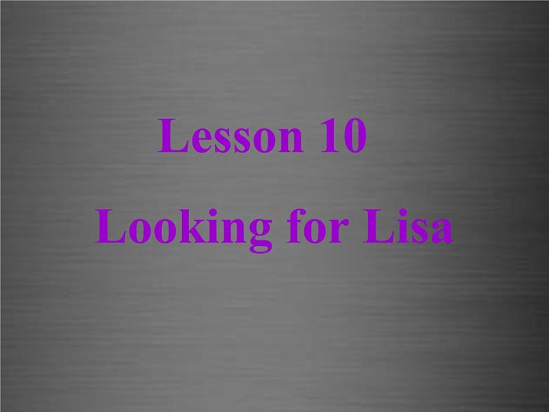 八年级英语上册 Unit 2 Lesson 10 Looking for Lisa课件2 （新版）冀教版01