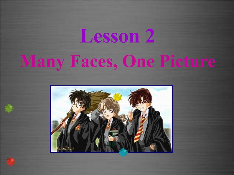 八年级英语上册 Unit 1 Lesson 2 Many Faces, One Picture课件2 （新版）冀教版01