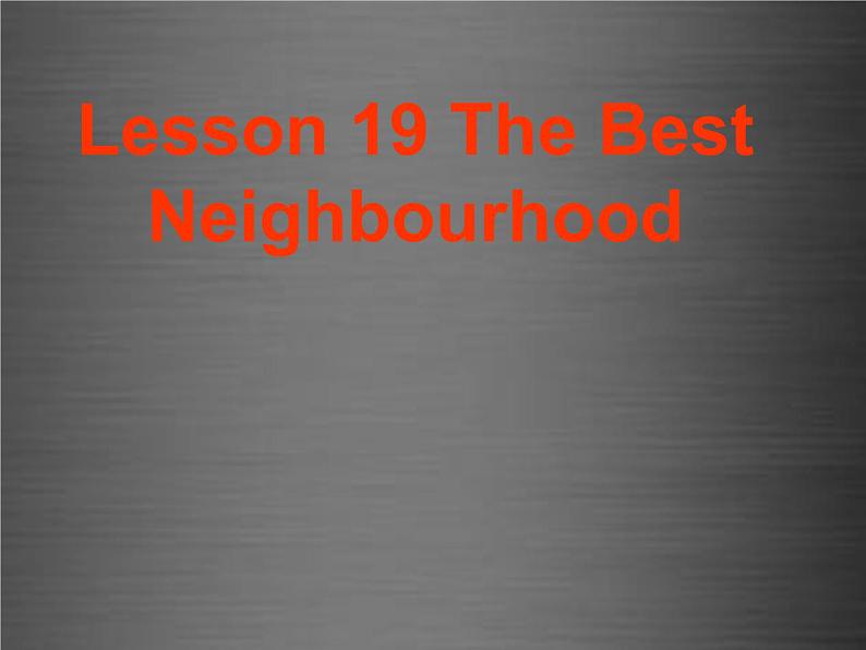 八年级英语上册 Unit 4 Lesson 19 The Best Neighourhood课件1 （新版）冀教版第1页