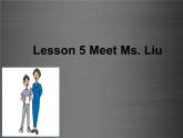 八年级英语上册 Unit 1 Lesson 5 Meet Ms. Liu课件1 （新版）冀教版