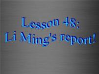 英语八年级上册Lesson 48 Li Ming’s Report多媒体教学课件ppt