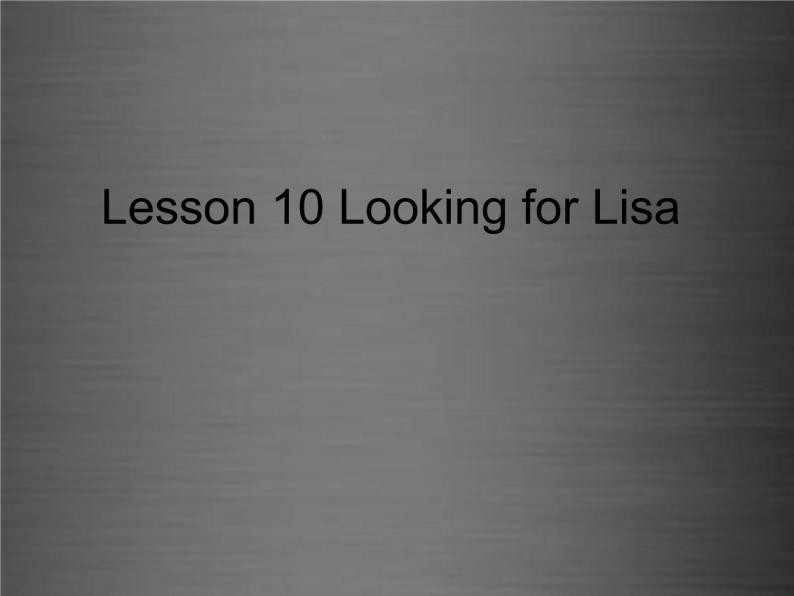 八年级英语上册 Unit 2 Lesson 10 Looking for Lisa课件1 （新版）冀教版01
