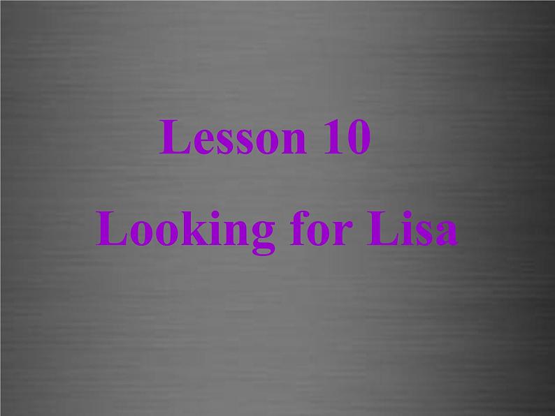 八年级英语上册 Unit 2 Lesson 10 Looking for Lisa课件2 （新版）冀教版01