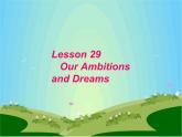 八年级英语上册 Unit 5 lesson 29 Our ambitions and dreams课件 （新版）冀教版