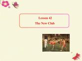 八年级英语上册 Unit 7 Lesson 42 The New Club课件 （新版）冀教版