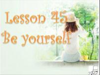 冀教版八年级上册Unit 8 Celebrating MeLesson 45 Be Yourself !集体备课ppt课件