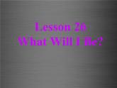 八年级英语上册 Unit 5 Lesson 26 What Will I Be课件 （新版）冀教版
