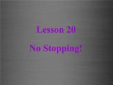 八年级英语上册 Unit 4 Lesson 20 No Stopping课件2 （新版）冀教版
