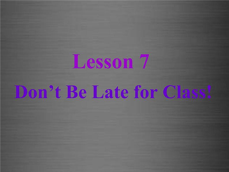 八年级英语上册 Unit 2 Lesson 7 Don 't Be Late for Class课件2 （新版）冀教版第3页