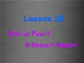 八年级英语上册 Unit 5 Lesson 28 Rich or Poor It Doesn't Matter课件 （新版）冀教版