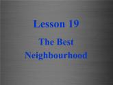 八年级英语上册 Unit 4 Lesson 19 The Best Neighourhood课件2 （新版）冀教版