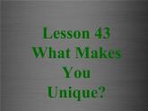 八年级英语上册 Unit 8 Lesson 43 What Makes You Unique课件2 （新版）冀教版