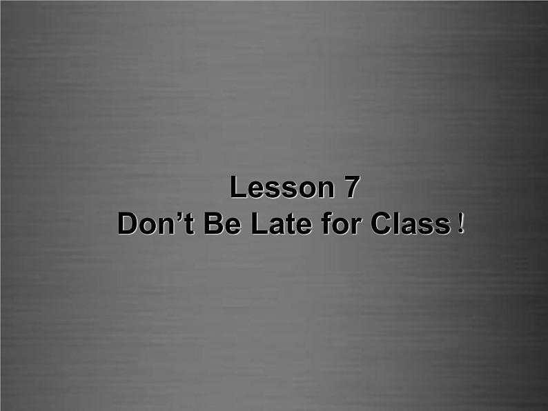 八年级英语上册 Unit 2 Lesson 7 Don 't Be Late for Class课件1 （新版）冀教版第1页