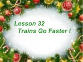 八年级英语上册 Unit 6 Lesson 32 Trains go faster课件 （新版）冀教版