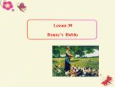八年级英语上册 Unit 7 Lesson 39 Danny’s Hobby课件 （新版）冀教版