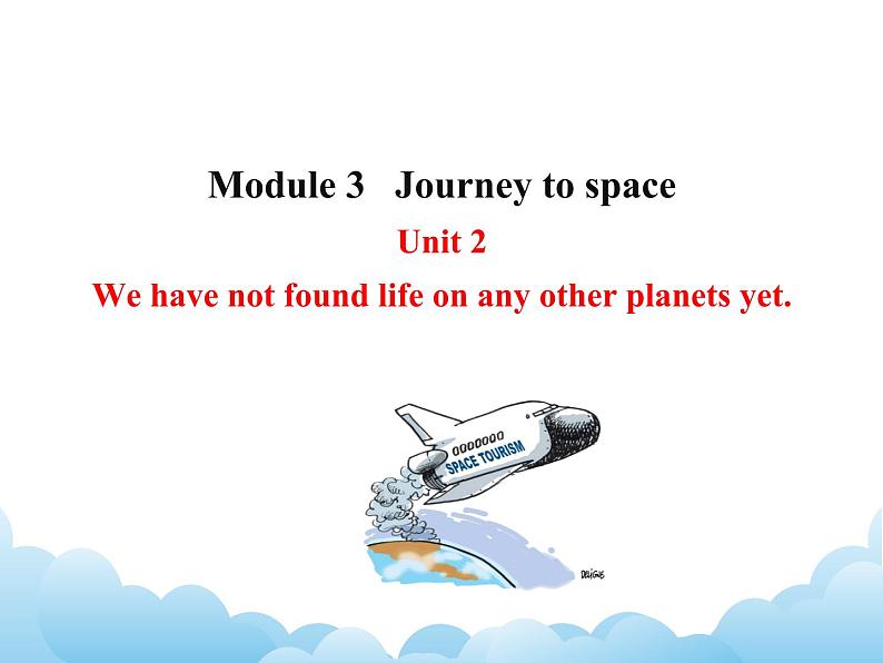 外研版新标准八下英语Module 3 Unit 2We have not found life on any other planets yet课件01