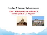 外研版新标准八下英语Module 7 Unit 2Fill out our form and come to learn English in Los Angeles!课件
