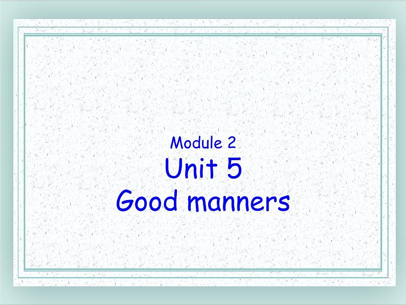 牛津译林版英语八下 Unit 5 Good Manners 课件601