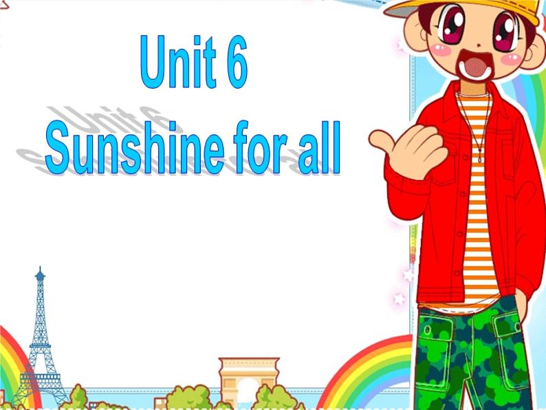 牛津译林版英语八下 Unit 6 Sunshine for all 课件1第1页