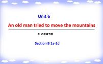 初中英语Unit 6 An old man tried to move the mountains.Section B完整版ppt课件